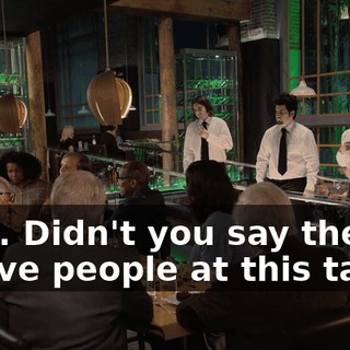 Wait. Didn't you say there'd be five people at this table?