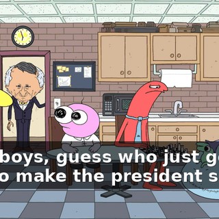 Hey, boys, guess who just got a call to make the president smile?