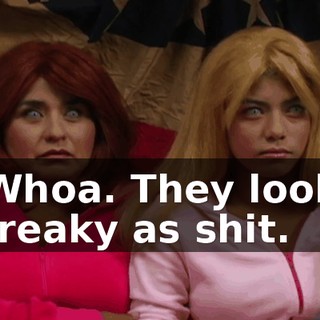 Whoa. They look freaky as shit.