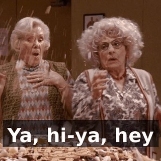 ♪ Ya, hi-ya, hey ♪