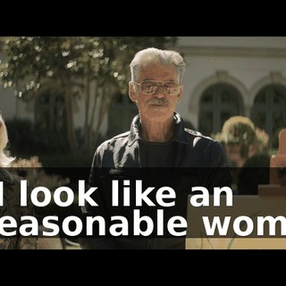Do I look like an unreasonable woman?