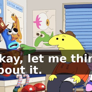 Okay, let me think about it.