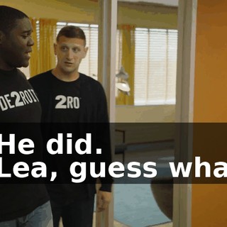 - He did. - Lea, guess what.