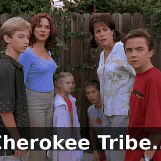 ♪ Cherokee Tribe... ♪