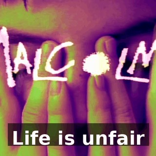 ♪ Life is unfair ♪