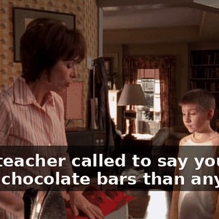 Your teacher called to say you sold more chocolate bars than anyone.