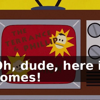 Oh, dude, here it comes!