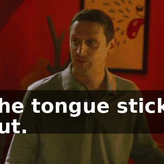 The tongue sticks out.