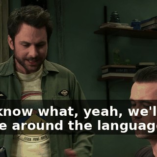 You know what, yeah, we'll just tiptoe around the language.