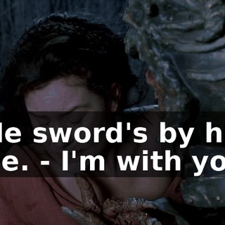 - Me sword's by his side. - I'm with you !