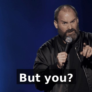 But you?