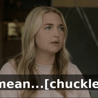 I mean...[chuckles]