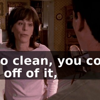 is so clean, you could eat off of it,