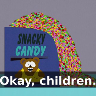 Okay, children.