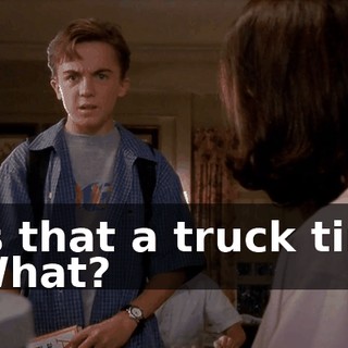 - Is that a truck tire? - What?