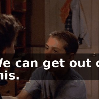 We can get out of this.
