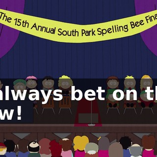 I always bet on the Jew!