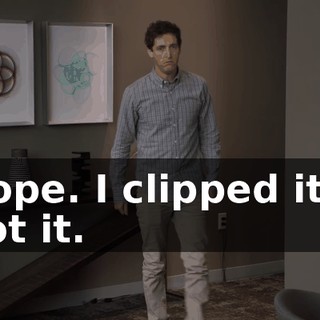 Nope. I clipped it. I got it.