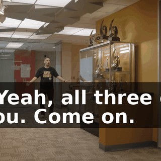 - Yeah, all three of you. Come on.