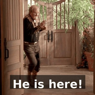 He is here!