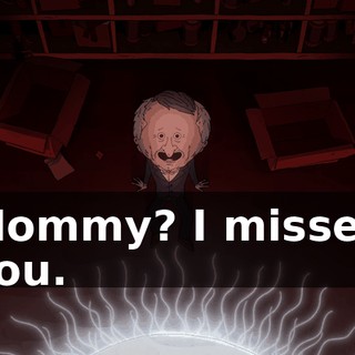Mommy? I missed you.