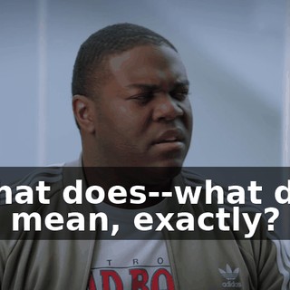 - What does--what does this mean, exactly?