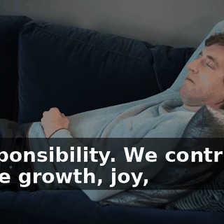 "Responsibility. We contribute to the growth, joy,