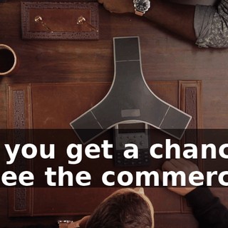 Did you get a chance to see the commercial?