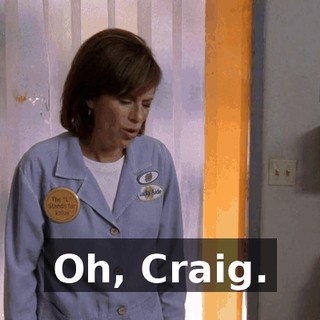 Oh, Craig.