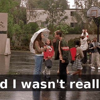 and I wasn't really--
