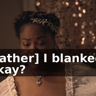 [father] I blanked, okay?