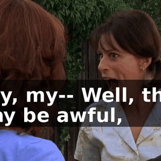 Hey, my-- Well, they may be awful,