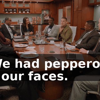 - We had pepperonis on our faces.