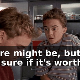 There might be, but I'm not sure if it's worth it.