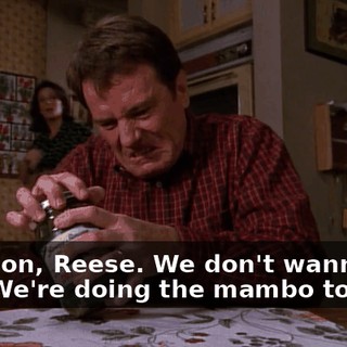 Come on, Reese. We don't wanna be late. We're doing the mambo tonight.