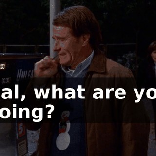 Hal, what are you doing?