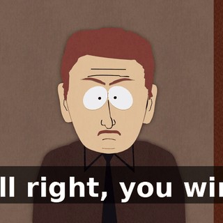 All right, you win.