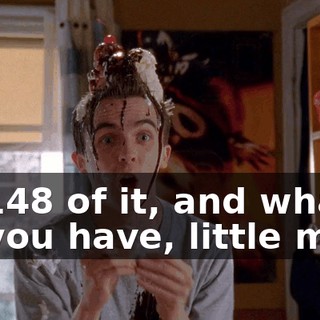 all $148 of it, and what do you have, little man?