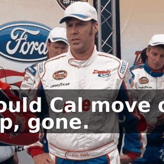 - Would Cal move out? - Yep, gone.