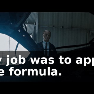 My job was to apply the formula.