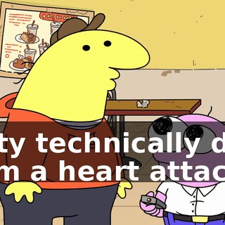 Salty technically died from a heart attack.