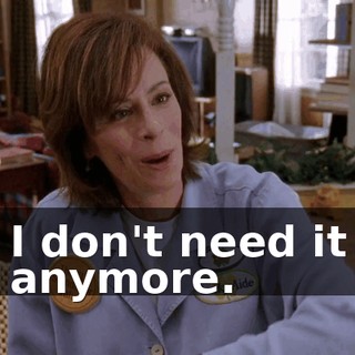 I don't need it anymore.