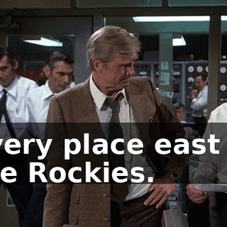every place east of the Rockies.