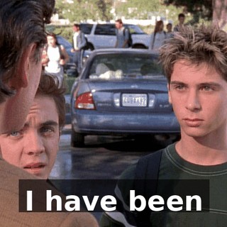 I have been