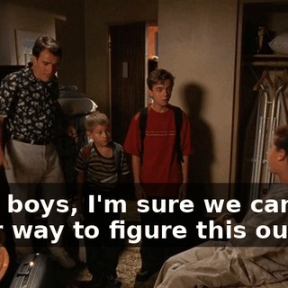 Now, boys, I'm sure we can find a fair way to figure this out.