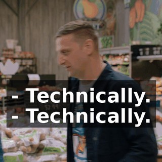 - Technically. - Technically.