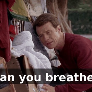 Can you breathe?