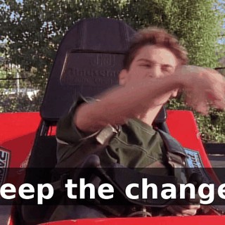 Keep the change!