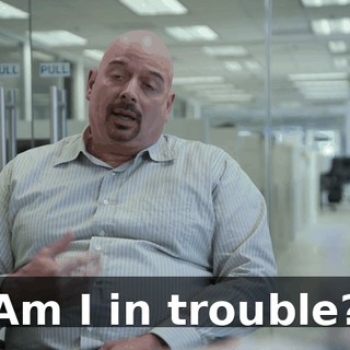 Am I in trouble?