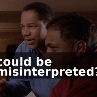 could be misinterpreted?
